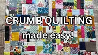 CRUMB QUILTING - how to make a new piece of fabric from your tiny scraps! 
