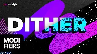 Modyfi Modifiers: Dither
