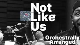 Not Like Us Except Its Orchestrated & Has No Vocals