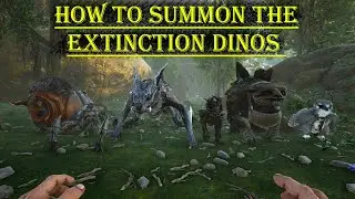 Ark Survival how to summon the Extinction Dinos