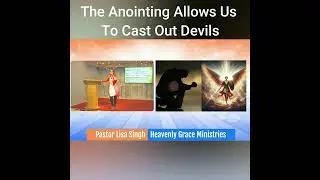 The Anointing Allows Us to Cast Out Devils!