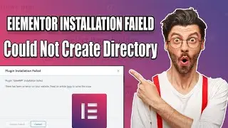 Elementor Installation Faield error || installation Failed Could Create Directory