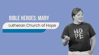 Bible Heroes: Mary | Jamie Richards | 7.14.24