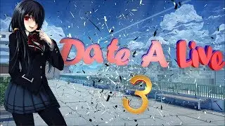 Рандеву с жизнью 3 ,что будет дальше ? (Date A Live)