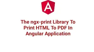 The ngx-print Library To Print Html To PDF In Angular Application