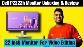Dell 22 Inch P2222H Monitor Unboxing & Review