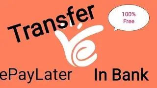 How to transfer epaylater money in bank account