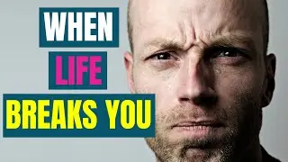 WHEN LIFE BREAKS YOU - POWERFUL MOTIVATIONAL SPEECH
