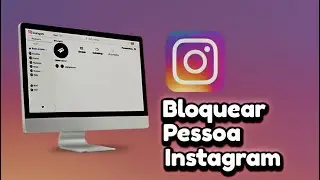 Como Bloquear uma Pessoa no Instagram pelo PC 2026