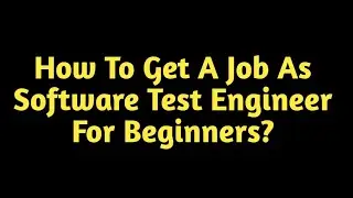 JOB GUARANTEED | How To Get A Job As Software Test Engineer For Beginners?