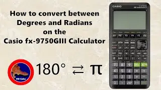 How to convert between Degrees and Radians on the Casio fx-9750GIII Calculator