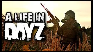 A LIFE IN DAYZ ( DayZ Fan Film life action movie )