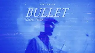 Sebastian Wibe - bullet (right time)