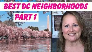 Living in DC | DC's 10 Best Neighborhoods - Part 1