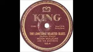 The Lonesome Hearted Blues ~ Moon Mullican and The Showboys (1946)