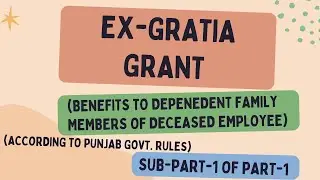 Ex-Gratia Grant in case of death of employee | ਐਕਸ ਗਰੇਸ਼ੀਆ ਗ੍ਰਾਂਟ | Ex-Gratia Grant Rules
