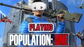 Playing a VR Battle Royal : Population One