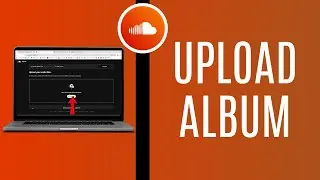 How to Upload an Album on Soundcloud | Full Guide 2025
