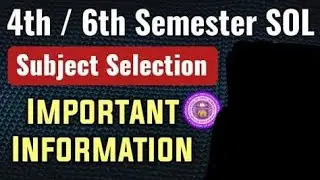 DU SOL 4th / 6th Semester Subject Selection Important Information 2025 | Sol Subject Selection 2025