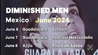 Diminished Men ~ MEXICO JUNE 2024