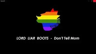 Lord Liar Boots - Don't Tell Mom