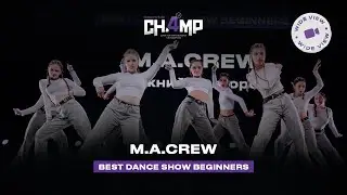 M.A.CREW | Best Dance Show Beginners [Wide View] | Champ4U 6.0