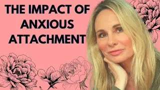 ANXIOUS ATTACHMENT:  4 WAYS 