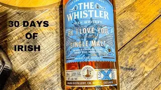 30 DAYS OF IRISH: THE WHISTLER P.X. I LOVE YOU