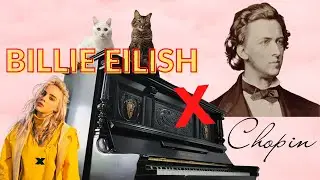 MASHUP CHOPIN X BILLIE EILISH