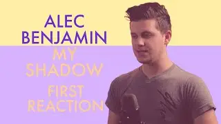 Alec Benjamin - My Shadow | FIRST REACTION | Blurry Sessions