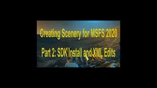 Creating Scenery for MSFS 2020 Part 2: SDK Install and XML Edits