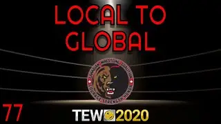 TEW 2020 | Total Extreme Wrestling 2020 | LOCAL TO GLOBAL #77 (THIS IS THE FINAL CHAPTER!)