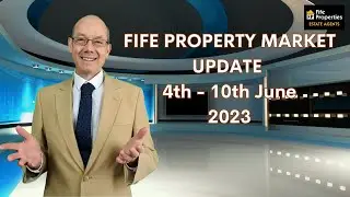 FIFE PROPERTY MARKET UPDATE – 4th – 10th JUNE 2023