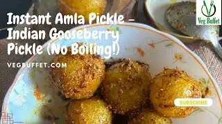 Instant Amla Pickle | How To Make Indian Gooseberry Pickle Without Boiling #amlaacharrecipe