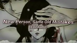 New Person, Same Old Mistakes // Edit Audio