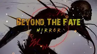Beyond The Fate - Mirror