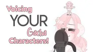 VOICE ACTING YOUR OCS! - GACHA LIFE VOICE ACTING (+ Yunomika)