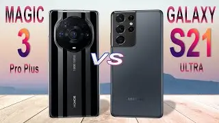 Galaxy S21 Ultra vs Honor Magic 3 Pro Plus