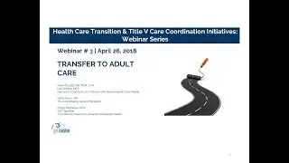 Webinar 3: Transfer to Adult Care