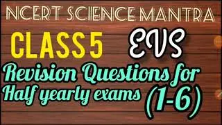 EVS ,class 5th, revision questions for half yearly exams,, Fill ups and true false from chapter 1-6