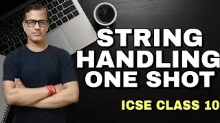 String Handling | Computer Applications | ICSE Class 10 | 