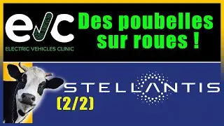 🔴🔴 EV CLINIC -Stellantis ne fait que des POUBELLES sur roues 🔴🔴