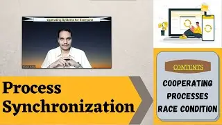 Process Synchronization in Operating Systems || Race Condition Example || Cooperating Processes
