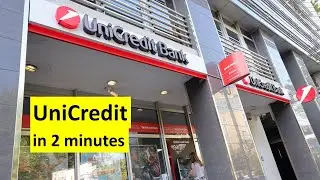 UniCredit in two minutes