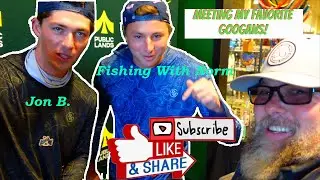 I met JON B and FISHING WITH NORM from GOOGAN SQUAD.  Public Lands Grand Opening Columbus, Ohio