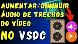 COMO TIRAR O ÁUDIO DO VÍDEO NO VSDC (Aumentar, Diminuir ou Tirar o SOM de TRECHOS do VÍDEO no Vsdc)
