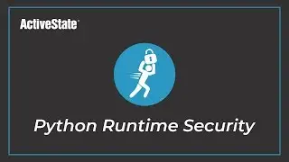ActiveState Platform -  Python Runtime Security