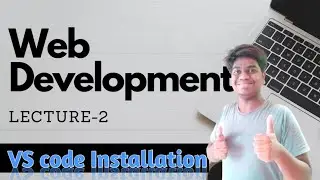 VS Code Installation | Web Development course Lecture-2 #WebDevelopment #vscode