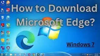 How to Download & Install Microsoft Edge in Windows 7? Computer/Laptop