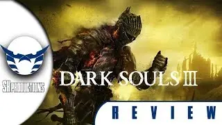 Dark Souls 3 Review || مراجعة دارك سولز 3